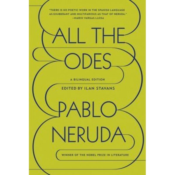 All the Odes: A Bilingual Edition, Pablo Neruda (Author)