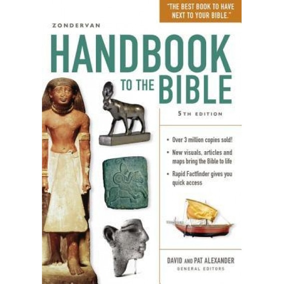 Zondervan Handbook to the Bible: Fifth Edition, David And Pat Alexander (Editor)