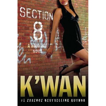 Section 8: A Hood Rat Novel, K'wan Section 8: A Hood Rat Novel, K'wan
