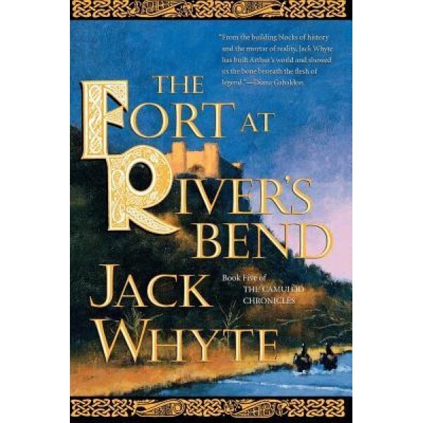 The Fort at River's Bend, Jack Whyte