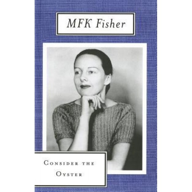 Consider the Oyster, M. F. K. Fisher