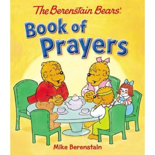 The Berenstain Bears Book of Prayers, Mike Berenstain (Author)