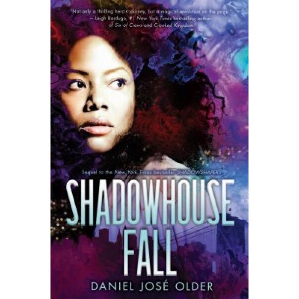 Shadowhouse Fall (the Shadowshaper Cypher, Book 2), Daniel Jos Older (Author)