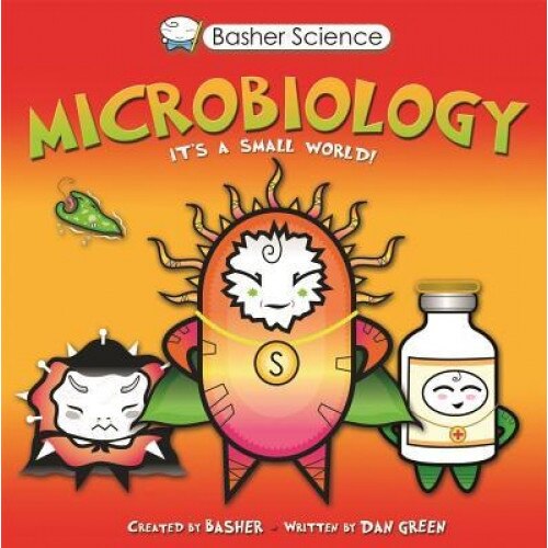 Basher Science: Microbiology, Simon Basher (Author)