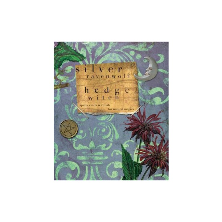 Hedgewitch Spells, Crafts & Rituals for Natural Magick, Silver RavenWolf