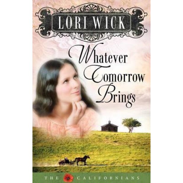 Whatever Tomorrow Brings, Lori Wick