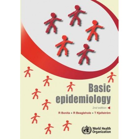 Basic Epidemiology, Robert Beaglehole, R., R. Beaglehole, Ruth Bonita