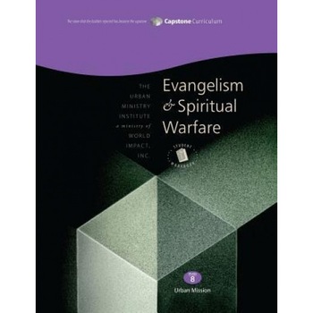 Evangelism and Spiritual Warfare, Student Workbook: Capstone Module 8, English, Dr Don L. Davis (Author) Evangelism and Spiritual Warfare, Student Workbook: Capstone Module 8, English, Dr Don L. Davis (Author)