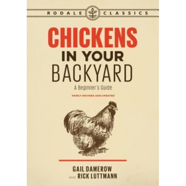 Chickens in Your Backyard: A Beginner's Guide, Gail Damerow (Author)