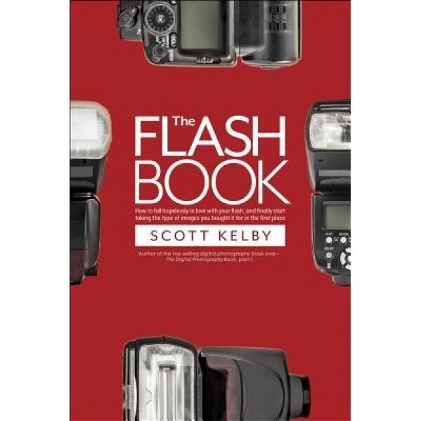 The Flash Book, Scott Kelby (Author)