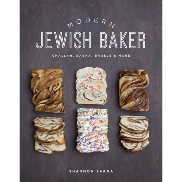 Modern Jewish Baker Challah, Babka, Bagels & More, Shannon Sarna