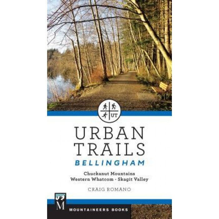 Urban Trails Bellingham: Chuckanut Mountains, Western Washington, Skagit Valley, Craig Romano (Author)