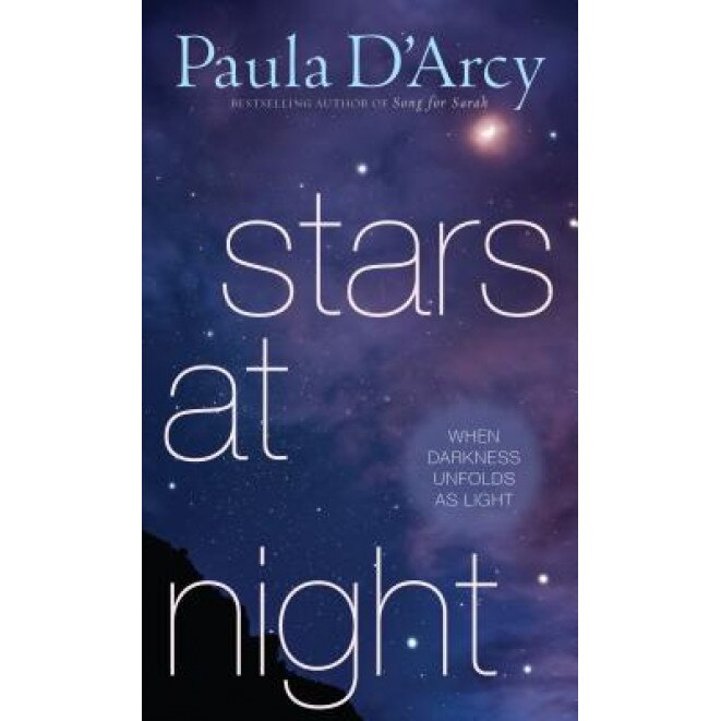 Stars at Night: When Darkness Unfolds as Light, Paula D'Arcy (Author)