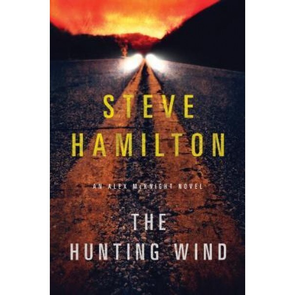 The Hunting Wind: An Alex McKnight Novel, Steve Hamilton (Author)