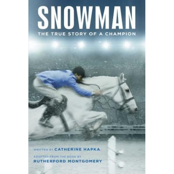 Snowman: The True Story of a Champion, Catherine Hapka (Author)
