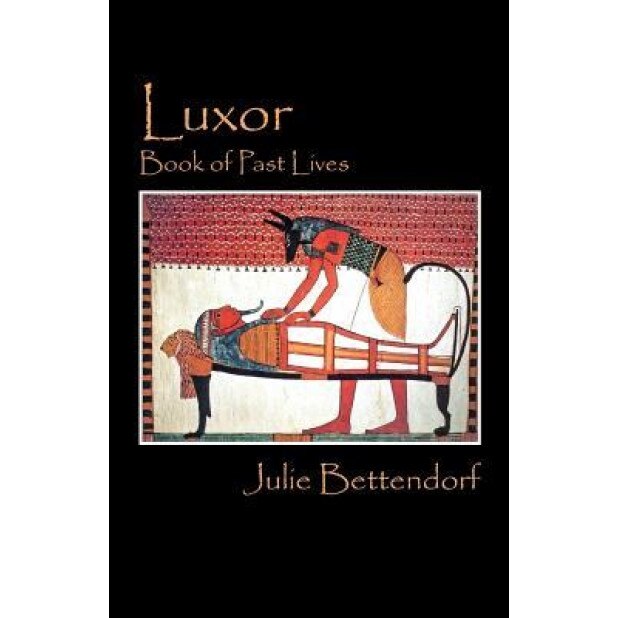 Luxor: Book of Past Lives, Julie Bettendorf (Author)