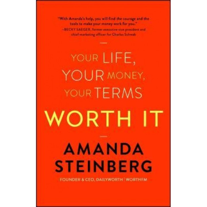 Worth It: Your Life, Your Money, Your Terms, Amanda Steinberg (Author)
