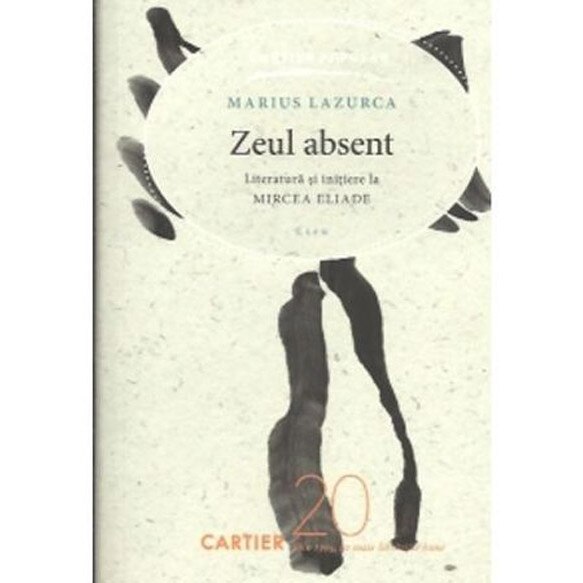 Zeul absent - Marius Lazurca, ed 2015