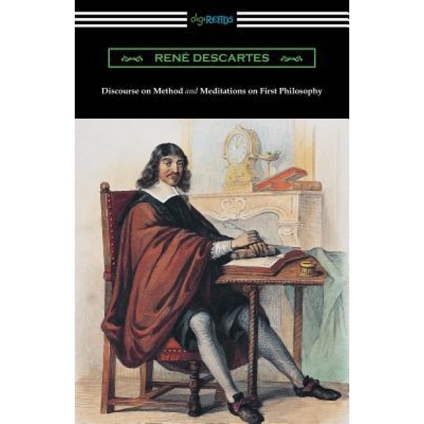Discourse on Method and Meditations of First Philosophy (Translated by Elizabeth S. Haldane with an Introduction by A. D. Lindsay), Rene Descartes (Author)