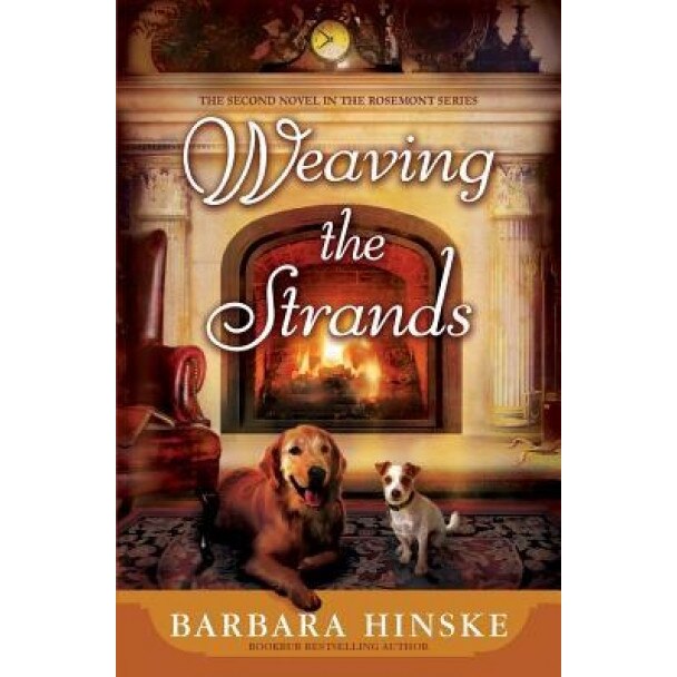 Weaving the Strands: The Second Novel in the Rosemont Series, Barbara Hinske (Author)