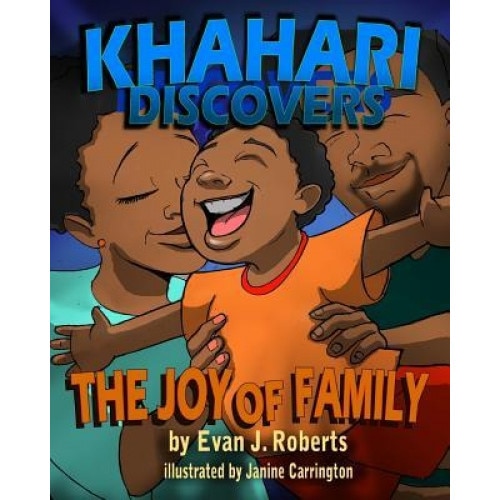 Khahari Discovers: The Joy of Family, Evan Jamal Roberts (Author)