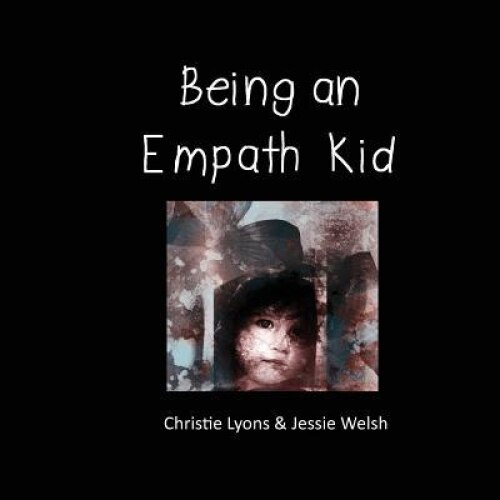 Being an Empath Kid, Christie Lyons (Author)