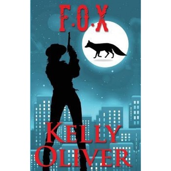 F.O.X.: A Jessica James Mystery, Kelly Oliver (Author) F.O.X.: A Jessica James Mystery, Kelly Oliver (Author)