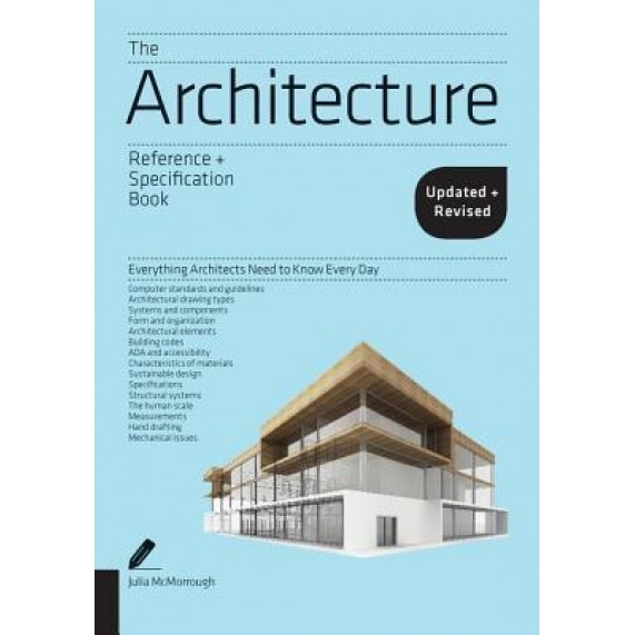 The Architecture Reference & Specification Book Revised & Updated: Everything Architects Need to Know Every Day, Julia McMorrough (Author)