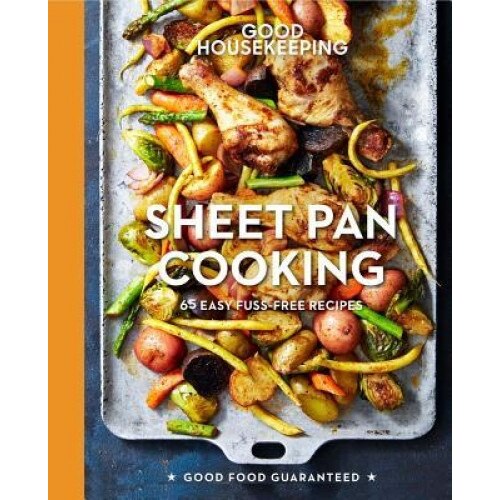 Good Housekeeping Sheet Pan Cooking: 70 Easy Recipes, Good Housekeeping (Author)