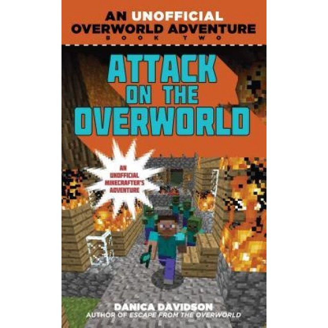 Attack on the Overworld: An Unofficial Overworld Adventure, Book Two, Danica Davidson (Author)