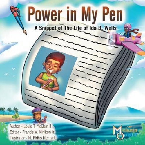 Power in My Pen: A Snippet of the Life of Ida B. Wells, Louie T. McClain II (Author)