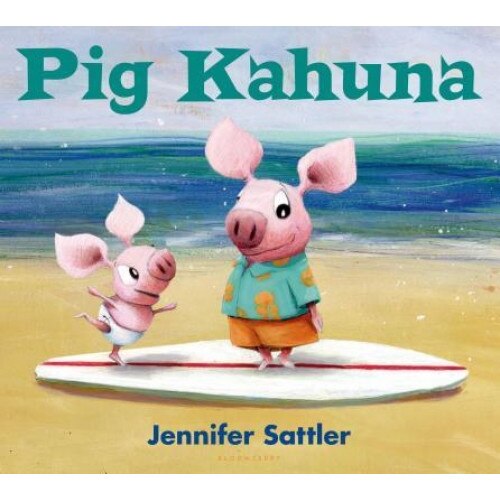 Pig Kahuna, Jennifer Sattler (Author)