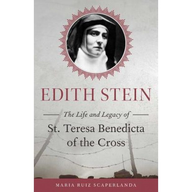 Edith Stein: The Life and Legacy of St. Teresa Benedicta of the Cross, Maria Ruiz Scaperlanda (Author)