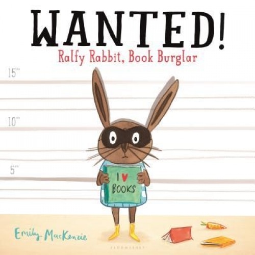 Wanted! Ralfy Rabbit, Book Burglar, Emily MacKenzie (Author)