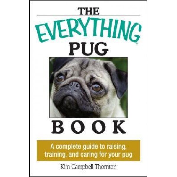 The Everything Pug Book, Kim Campbell Thornton (Author)