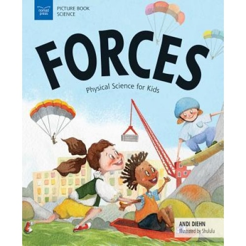 Forces: Physical Science for Kids, Andi Diehn (Author)