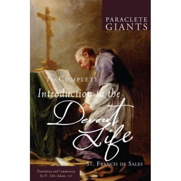 The Complete Introduction to the Devout Life, Francisco De Sales (Author)