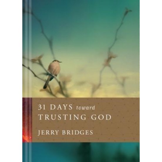 31 Days Toward Trusting God, Jerry Bridges (Author)