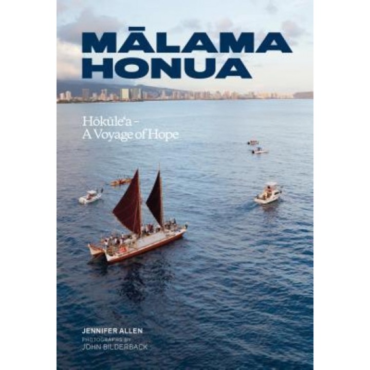 Malama Honua: Hokule'a -- A Voyage of Hope, Jennifer Allen (Author)