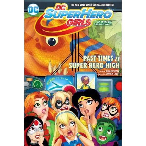 DC Super Hero Girls: Past Times at Super Hero High, Shea Fontana (Author)