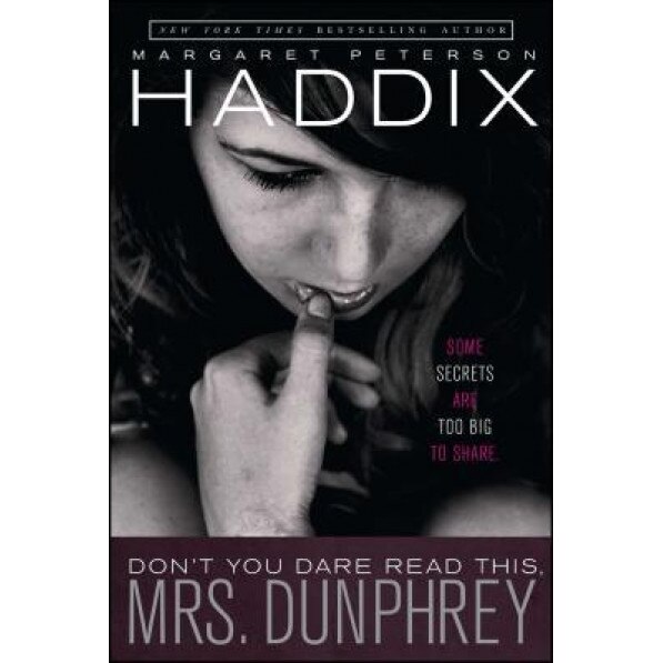 Don't You Dare Read This, Mrs. Dunphrey, Margaret Peterson Haddix (Author)