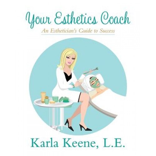Your Esthetics Coach, Karla Keene (Author)