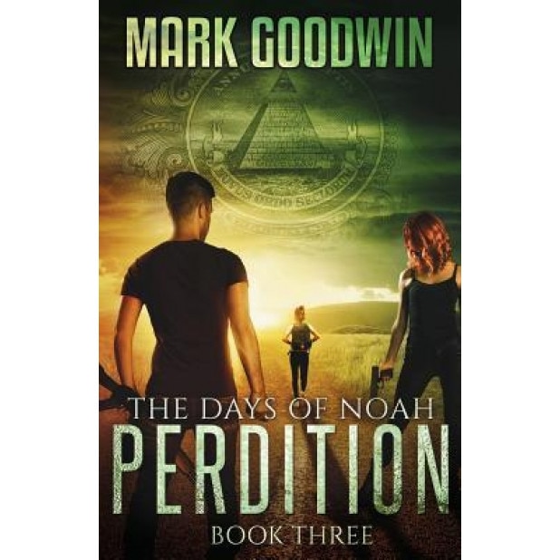 The Days of Noah, Book Three: Perdition, Mark Goodwin (Author)