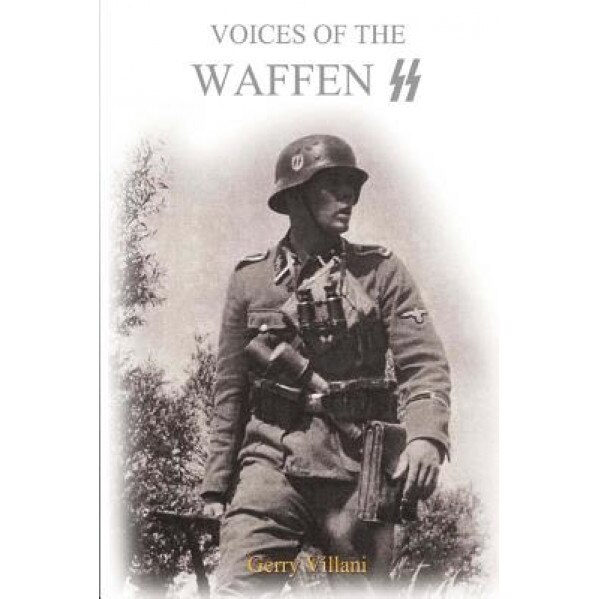 Voices of the Waffen SS, Gerry Villani (Author)