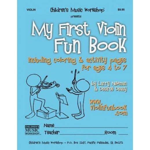 My First Violin Fun Book: Including Coloring & Activity Pages for Ages 4 to 7, MR Larry E. Newman (Author)
