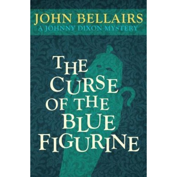 The Curse of the Blue Figurine, John Bellairs (Author)