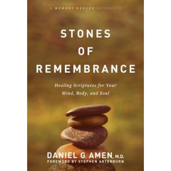 Stones of Remembrance: Healing Scriptures for Your Mind, Body, and Soul, Dr Daniel Amen (Author)
