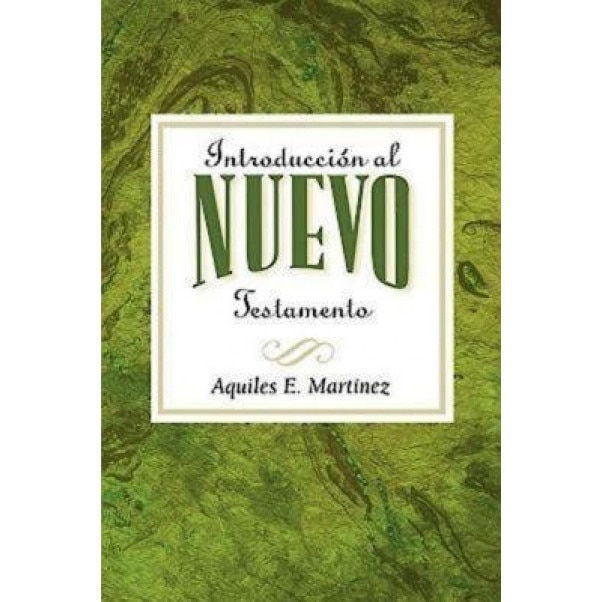 Introduccion al Nuevo Testamento, Aquiles Ernesto Martinez (Author)