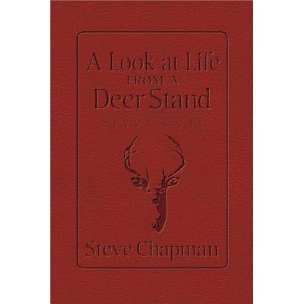 A Look at Life from a Deer Stand Devotional, Steve Chapman (Author)
