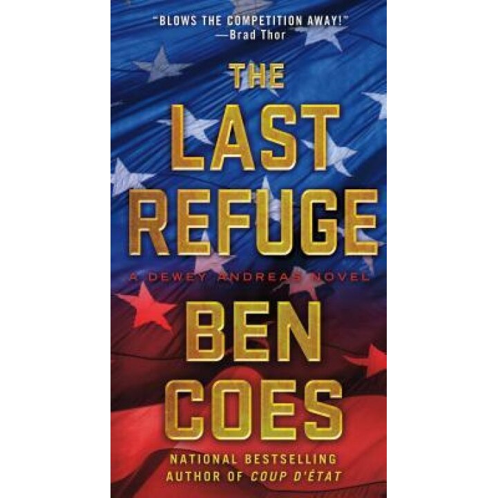 The Last Refuge: A Dewey Andreas Novel, Ben Coes (Author)